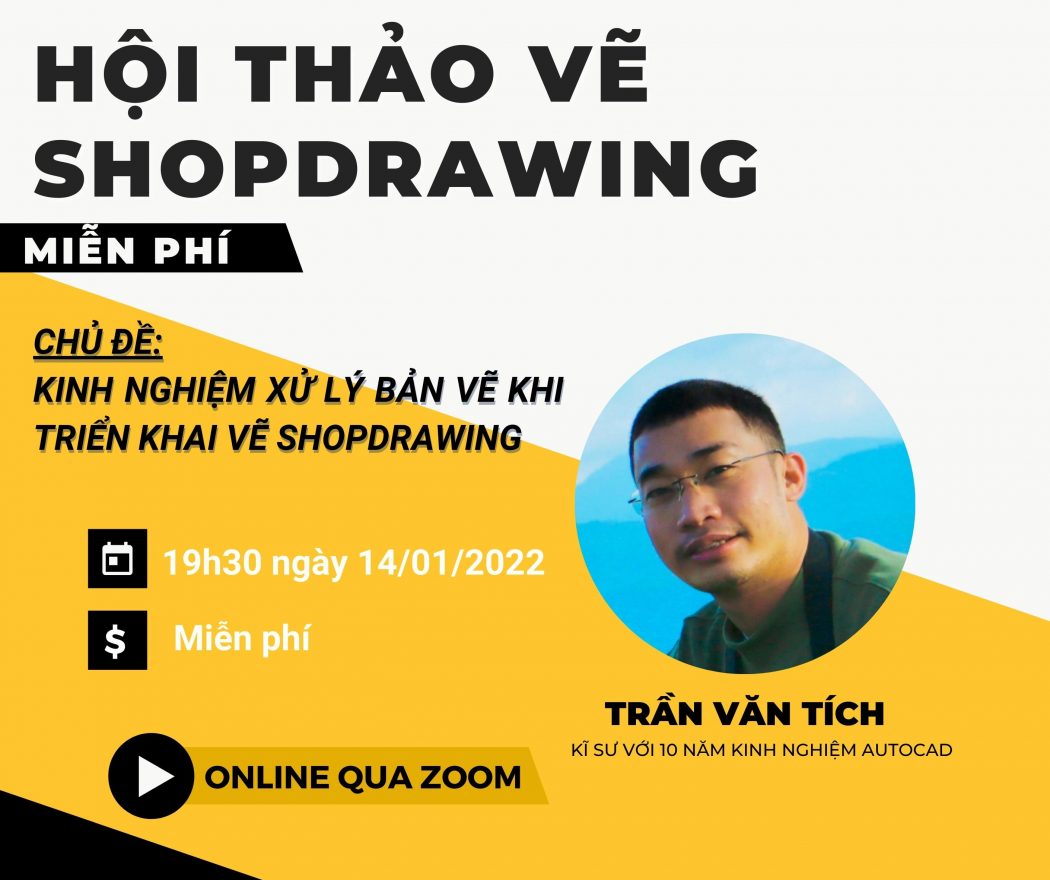 Hội thảo Shopdrawing: chủ đề “Chia sẻ kinh nghiệm xử lí bản vẽ khi triển khai bản vẽ Shopdrawing”